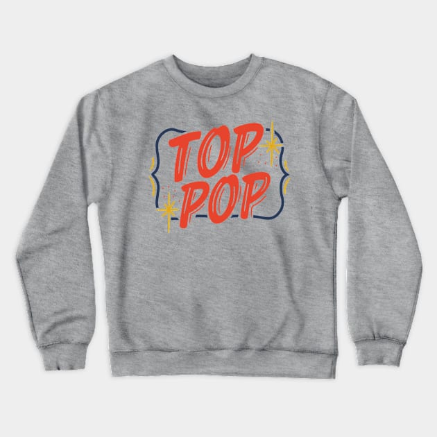 Top Pop Crewneck Sweatshirt by ethanunzicker